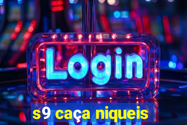 s9 caça niqueis